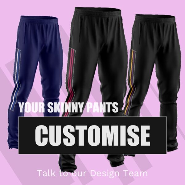 custom skinny pants
